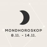 Mondhoroskop | 8. November – 14. November